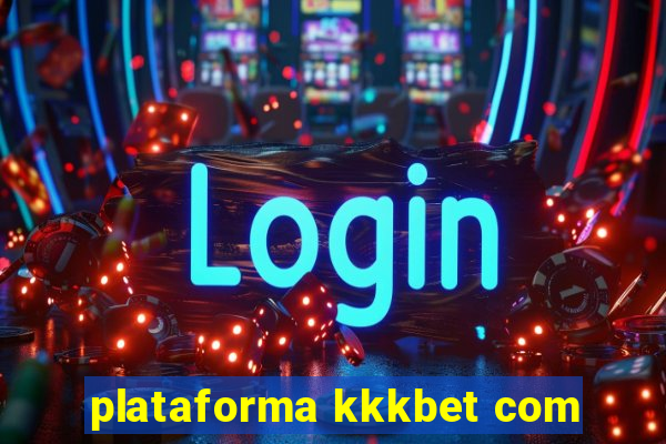 plataforma kkkbet com